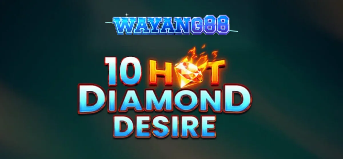 Tampilan visual slot 10 Hot Diamond Desire dengan simbol buah dan berlian yang bersinar.